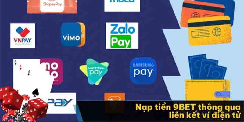 Hướng Dẫn Nạp Tiền 9bet An Toàn, Nhanh Chóng Bảo Mật Cao 2 Nạp tiền qua ví điện tử