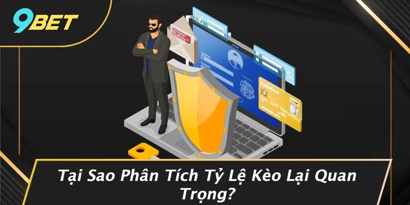 Phân Tích Tỷ Lệ Kèo Chuẩn: Bí Quyết Chinh Phục Cá Cược Đỉnh Cao Từ 9BET 1 Tại Sao Phân Tích Tỷ Lệ Kèo Lại Quan Trọng?
